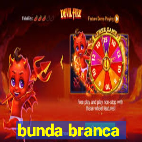 bunda branca